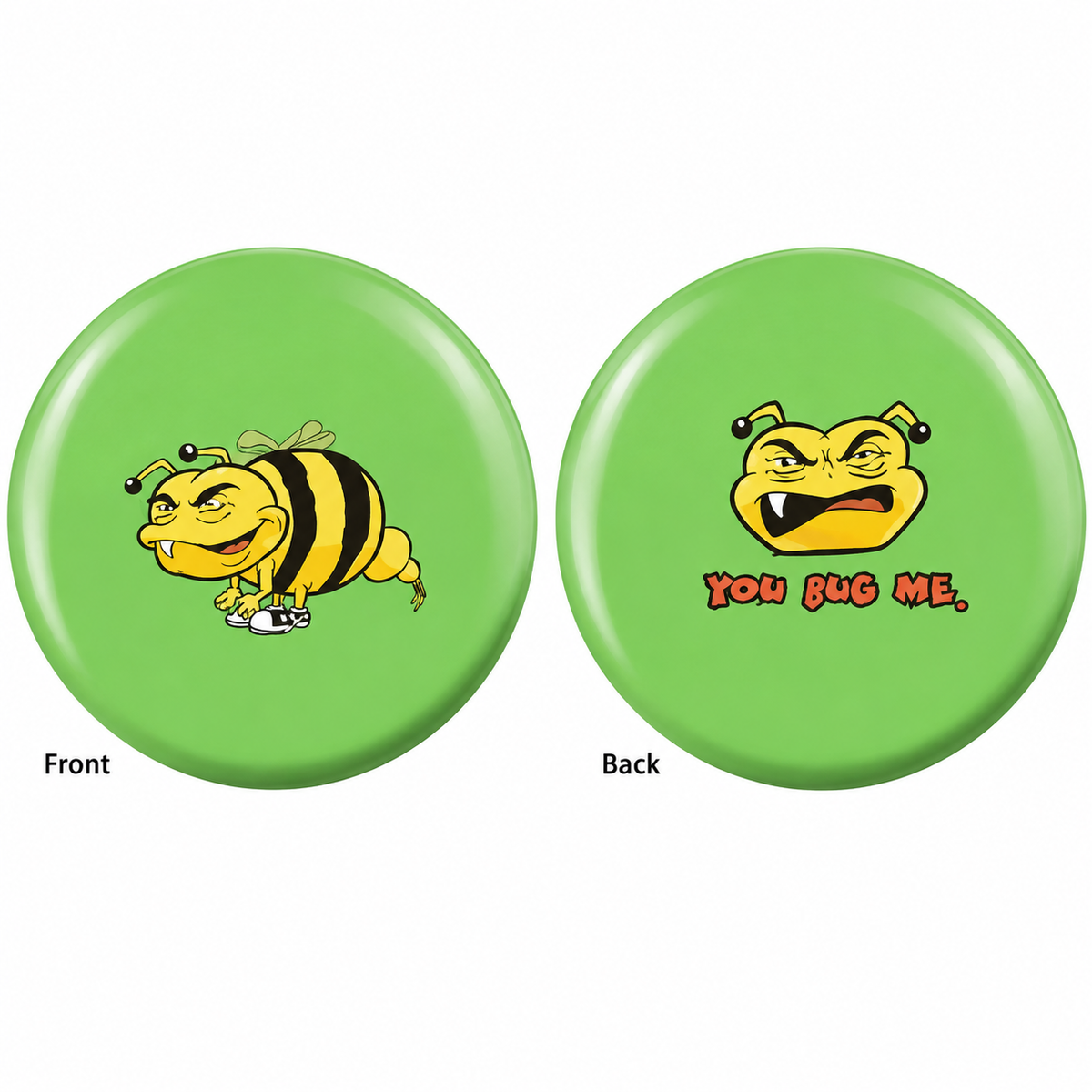 You Bug Me Polyester Ball